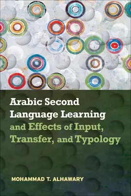 Az arab második nyelv tanulása és az input, a transzfer és a tipológia hatásai - Arabic Second Language Learning and Effects of Input, Transfer, and Typology