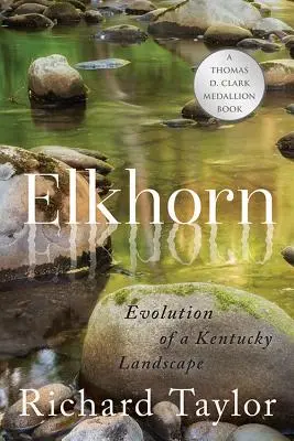 Elkhorn: Egy Kentucky-i tájegység fejlődése - Elkhorn: Evolution of a Kentucky Landscape