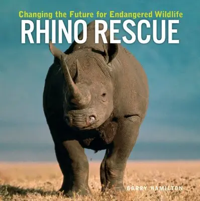 Rinocéroszmentés: A veszélyeztetett vadon élő állatok jövőjének megváltoztatása - Rhino Rescue: Changing the Future for Endangered Wildlife