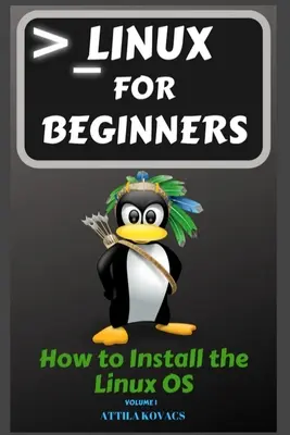 Linux kezdőknek: Hogyan kell telepíteni a Linux operációs rendszert - Linux for Beginners: How to Install the Linux OS