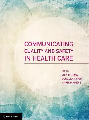 A minőség és a biztonság kommunikációja az egészségügyben - Communicating Quality and Safety in Health Care