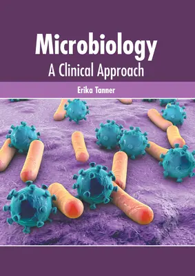 Mikrobiológia: A Clinical Approach - Microbiology: A Clinical Approach