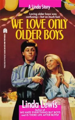 Csak az idősebb fiúkat szeretjük - We Love Only Older Boys