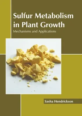 Kénanyagcsere a növények növekedésében: Mechanizmusok és alkalmazások - Sulfur Metabolism in Plant Growth: Mechanisms and Applications