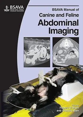 BSAVA Manual of Canine and Feline Abdominal Imaging (Kutyák és macskák hasi képalkotása) - BSAVA Manual of Canine and Feline Abdominal Imaging