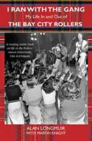 A bandával futottam - Életem a Bay City Rollersben és azon kívül is - I Ran With The Gang - My Life In And Out Of The Bay City Rollers