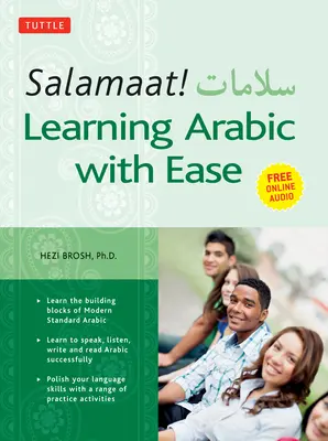 Salamaat! Arabul tanulni könnyedén: Tanulja meg a modern standard arab nyelv építőköveit (ingyenes online hanganyaggal) - Salamaat! Learning Arabic with Ease: Learn the Building Blocks of Modern Standard Arabic (Includes Free Online Audio)