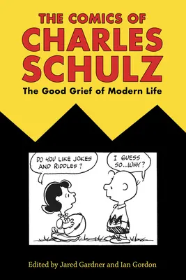 Charles Schulz képregényei: The Good Grief of Modern Life - Comics of Charles Schulz: The Good Grief of Modern Life