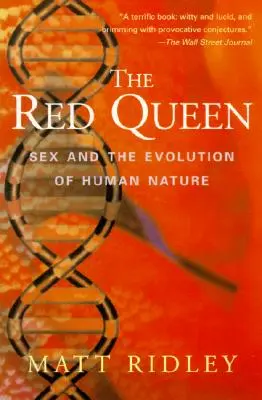 A vörös királynő: A szex és az emberi természet evolúciója - The Red Queen: Sex and the Evolution of Human Nature