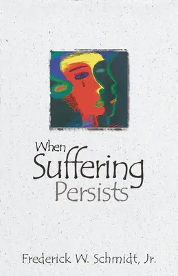 Amikor a szenvedés megmarad: A nyíltság teológiája - When Suffering Persists: A Theology of Candor