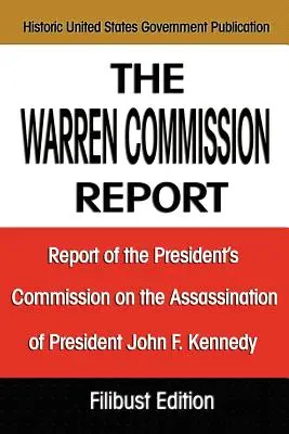 A Warren-bizottság jelentése: John F. Kennedy elnök meggyilkolásával foglalkozó elnöki bizottság jelentése - The Warren Commission Report: Report of the President's Commission on the Assassination of President John F. Kennedy