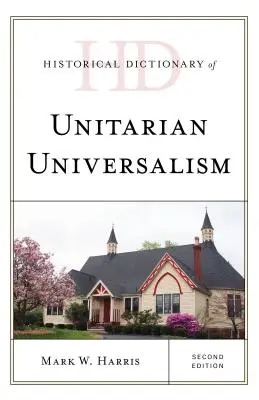 Az unitárius univerzalizmus történeti szótára, második kiadás - Historical Dictionary of Unitarian Universalism, Second Edition