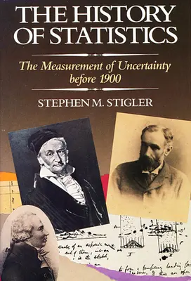 A statisztika története: A bizonytalanság mérése 1900 előtt - The History of Statistics: The Measurement of Uncertainty Before 1900