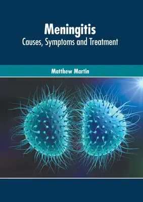 Meningitis: Meningitis: Okok, tünetek és kezelés - Meningitis: Causes, Symptoms and Treatment