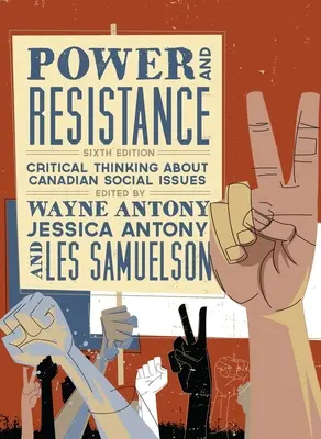 Hatalom és ellenállás: Kritikus gondolkodás kanadai társadalmi kérdésekről - Power and Resistance: Critical Thinking about Canadian Social Issues