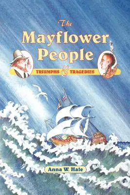 A Mayflower népe: Diadalok és tragédiák - The Mayflower People: Triumphs & Tragedies