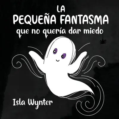 La Pequea Fantastma que no quera dar miedo - La Pequea Fantasma que no quera dar miedo