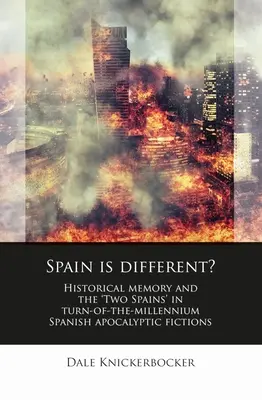 Spanyolország más?: A történelmi emlékezet és a „két Spanyolország” az ezredforduló spanyol apokaliptikus fikciókban - Spain Is Different?: Historical Memory and the 'Two Spains' in Turn-Of-The-Millennium Spanish Apocalyptic Fictions