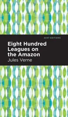 Nyolcszáz mérföld az Amazonason - Eight Hundred Leagues on the Amazon