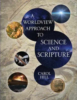 A tudomány és a Szentírás világnézeti megközelítése - A Worldview Approach to Science and Scripture