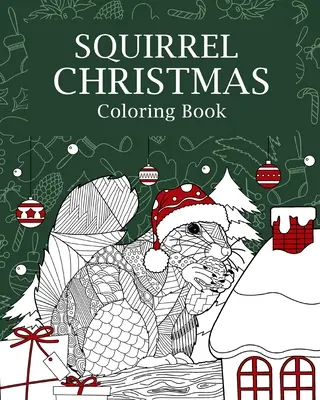 Mókus karácsonyi színező könyv - Squirrel Christmas Coloring Book