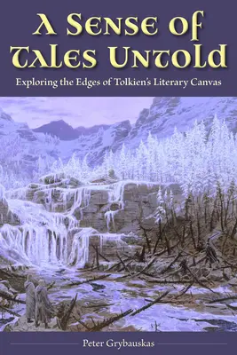 Az el nem mondott mesék érzéke: Tolkien irodalmi vásznának peremeit felfedezve - A Sense of Tales Untold: Exploring the Edges of Tolkien's Literary Canvas