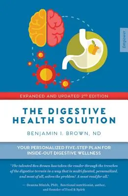 The Digestive Health Solution - Expanded & Updated 2nd Edition: A személyre szabott ötlépcsős terv az emésztőrendszeri wellnesshez: A személyre szabott ötlépcsős terv a belülről kifelé irányuló emésztésért - The Digestive Health Solution - Expanded & Updated 2nd Edition: Your Personalized Five-Step Plan for Inside-Out Digestive Wellness