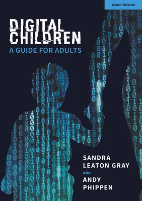 Digitális gyermekek: A Guide for Adults (Útmutató felnőtteknek) - Digital Children: A Guide for Adults