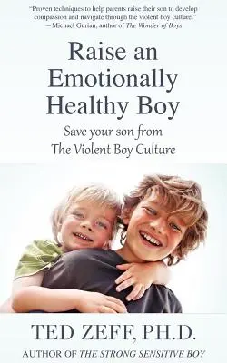 Emocionálisan egészséges fiú nevelése - Raise an Emotionally Healthy Boy