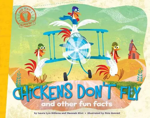 A csirkék nem repülnek: And Other Fun Facts - Chickens Don't Fly: And Other Fun Facts