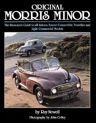 Eredeti Morris Minor: The Restorer's Guide to All Saloon, Tourer/Convertible, Traveller and Light Commercial Models - Original Morris Minor: The Restorer's Guide to All Saloon, Tourer/Convertible, Traveller and Light Commercial Models