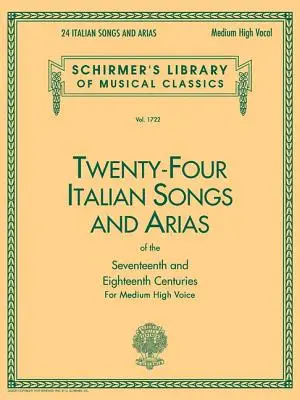 24 olasz dalok és áriák a 17. és 18. századból: Schirmer Klasszikusok Könyvtára 1722. kötet Közepes magas hang Csak könyv - 24 Italian Songs & Arias of the 17th & 18th Centuries: Schirmer Library of Classics Volume 1722 Medium High Voice Book Only