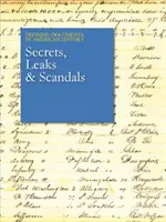 Az amerikai történelem meghatározó dokumentumai: Titkok, kiszivárogtatások és botrányok: Print Purchase Includes Free Online Access - Defining Documents in American History: Secrets, Leaks & Scandals: Print Purchase Includes Free Online Access