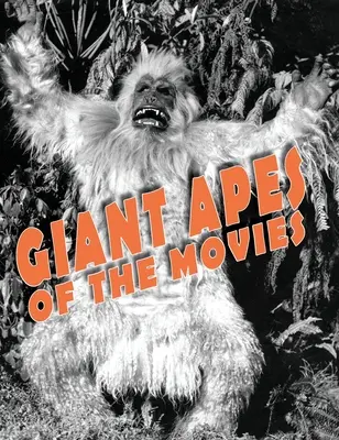 A filmek óriásmajmai - Giant Apes of the Movies