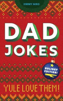 Apa viccek ünnepi kiadás: Yule Love Them! - Dad Jokes Holiday Edition: Yule Love Them!