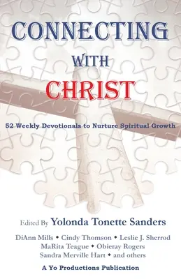 Kapcsolódás Krisztussal: 52 heti áhítat a lelki növekedés ápolására - Connecting with Christ: 52 Weekly Devotionals to Nurture Spiritual Growth