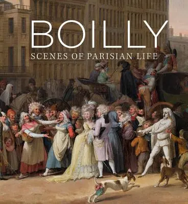 Boilly: Jelenetek a párizsi életből - Boilly: Scenes of Parisian Life