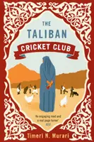 Tálib krikettklub (Murari Timeri (Szerző)) - Taliban Cricket Club (Murari Timeri (Author))