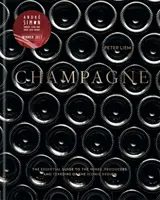 Champagne - Az ikonikus régió borainak, termelőinek és termőhelyeinek alapvető útmutatója - Champagne - The essential guide to the wines, producers, and terroirs of the iconic region