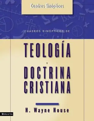 Cuadros Sinopticos de Teologia y Doctrina Cristiana (Szinoptikus teológiai és keresztény tanítások) - Cuadros Sinopticos de Teologia y Doctrina Cristiana