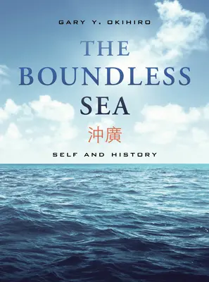 A határtalan tenger: Én és történelem - The Boundless Sea: Self and History