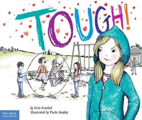 Kemény!: Egy történet arról, hogyan lehet megállítani az iskolai zaklatást - Tough!: A Story about How to Stop Bullying in Schools