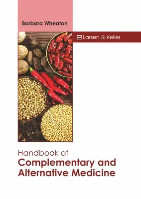 A kiegészítő és alternatív gyógyászat kézikönyve - Handbook of Complementary and Alternative Medicine