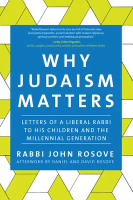 Miért fontos a judaizmus: Egy liberális rabbi levelei gyermekeihez és az ezredforduló nemzedékéhez - Why Judaism Matters: Letters of a Liberal Rabbi to His Children and the Millennial Generation