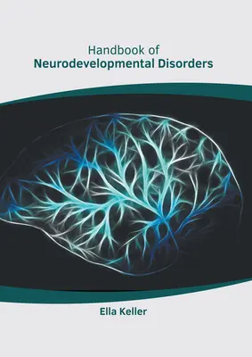 Az idegrendszeri fejlődési zavarok kézikönyve - Handbook of Neurodevelopmental Disorders