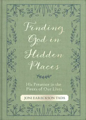 Isten megtalálása a rejtett helyeken: Az Ő jelenléte életünk darabkáiban - Finding God in Hidden Places: His Presence in the Pieces of Our Lives