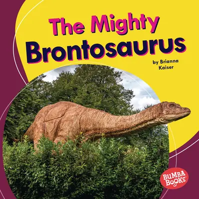 A hatalmas brontoszaurusz - The Mighty Brontosaurus