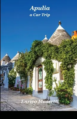 Apulia egy autós kirándulás - Apulia A Car Trip