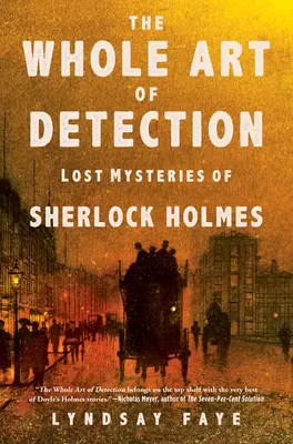 A nyomozás egész művészete: Sherlock Holmes elveszett rejtélyei - The Whole Art of Detection: Lost Mysteries of Sherlock Holmes