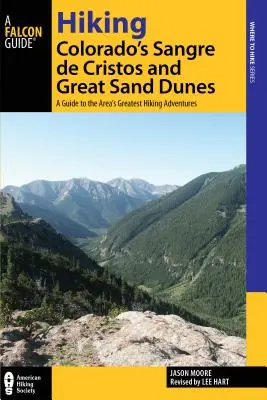 Túrázás Colorado Sangre de Cristos és a Nagy Homokdűnék: A Guide to the Area's Greatest Hiking Adventures, 2. kiadás - Hiking Colorado's Sangre de Cristos and Great Sand Dunes: A Guide to the Area's Greatest Hiking Adventures, 2nd Edition